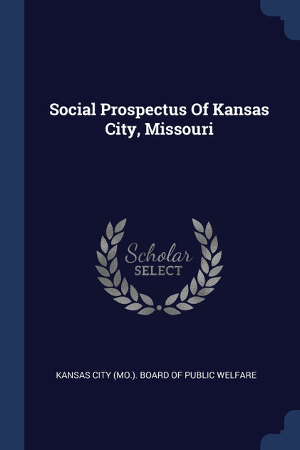 Social Prospectus Of Kansas City, Missouri Social Prospectus Of Kansas City, Missouri