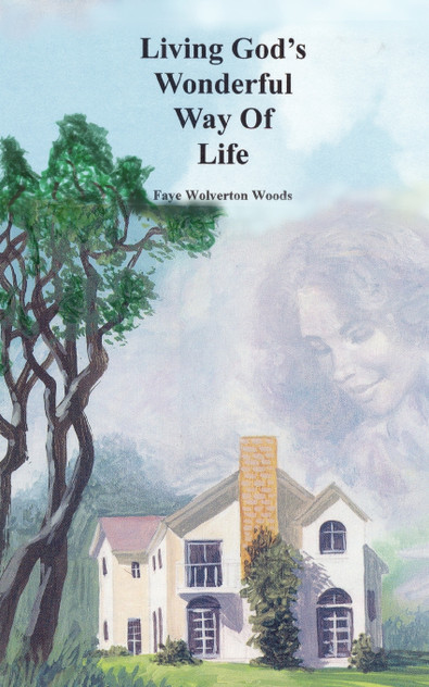 Living God's Wonderful Way Of Life Living God's Wonderful Way Of Life
