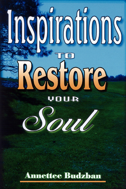 Inspirations To Restore Your Soul Inspirations To Restore Your Soul