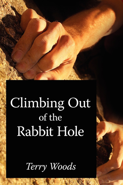Climbing Out of the Rabbit Hole Climbing Out of the Rabbit Hole