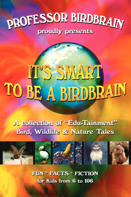 It's Smart to be a Birdbrain It's Smart to be a Birdbrain