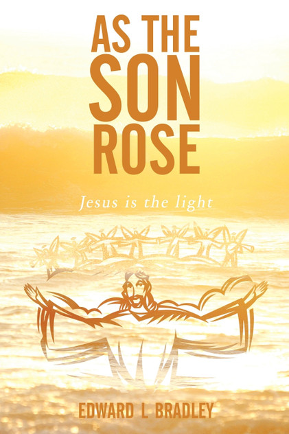 As the Son Rose As the Son Rose
