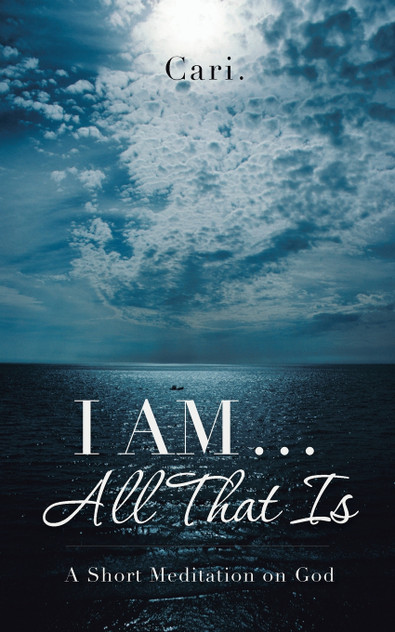 I AM ... All That Is I AM ... All That Is