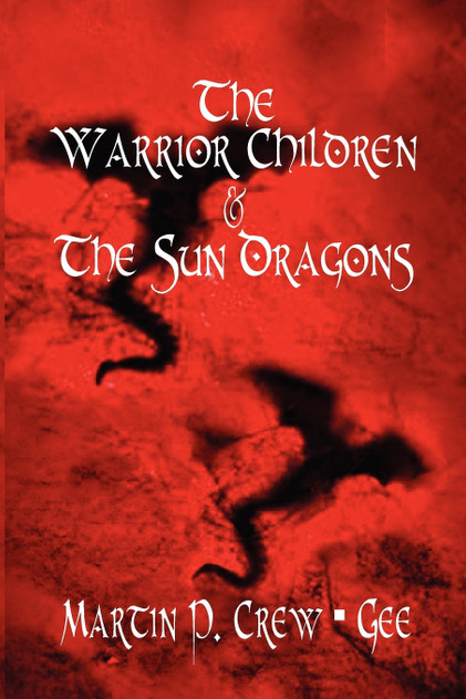 The Warrior Children & the Sun Dragons The Warrior Children & the Sun Dragons