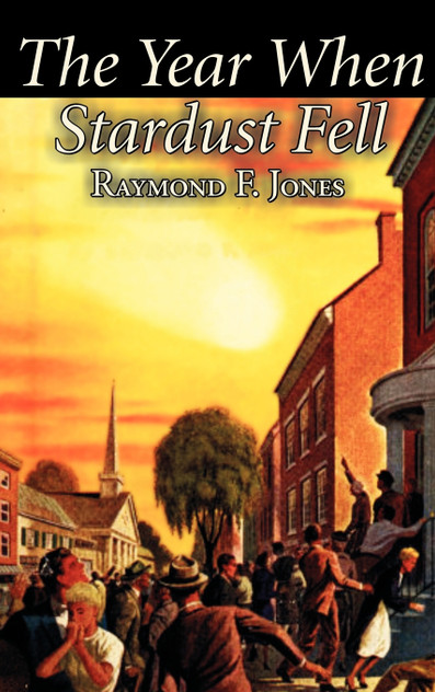 The Year When Stardust Fell by Raymond F. Jones, Science Fiction, Fantasy The Year When Stardust Fell by Raymond F. Jones, Science Fiction, Fantasy