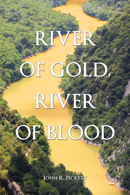 RIVER OF GOLD, RIVER OF BLOOD RIVER OF GOLD, RIVER OF BLOOD
