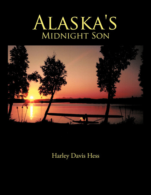 Alaska's Midnight Son Alaska's Midnight Son