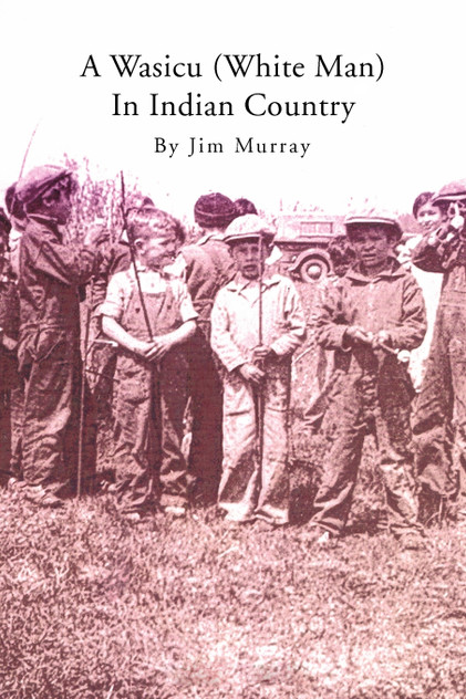 A Wasicu (White Man) in Indian Country A Wasicu (White Man) in Indian Country