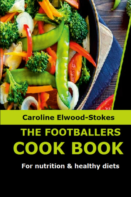 THE FOOTBALLERS COOKBOOK For nutrition & healthy diets THE FOOTBALLERS COOKBOOK For nutrition & healthy diets