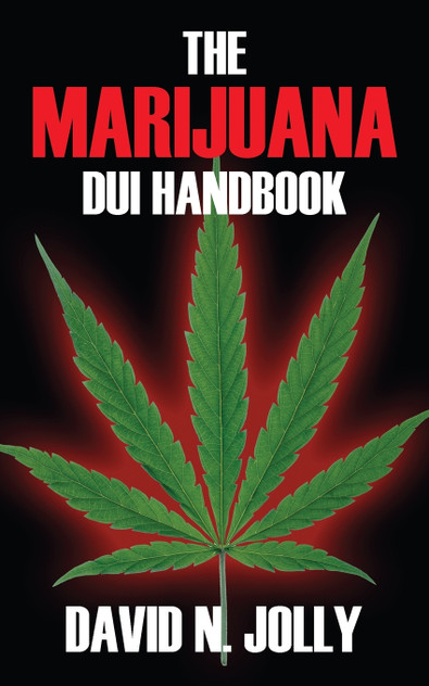 The Marijuana DUI Handbook The Marijuana DUI Handbook