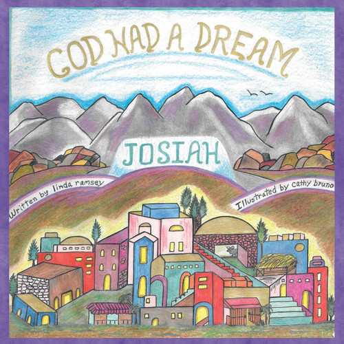 God Had A Dream Josiah God Had A Dream Josiah