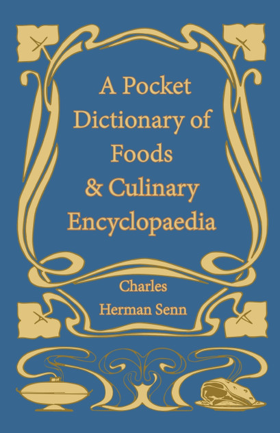 A Pocket Dictionary of Foods & Culinary Encyclopaedia A Pocket Dictionary of Foods & Culinary Encyclopaedia