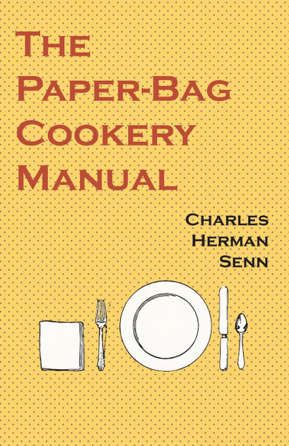 The Paper-Bag Cookery Manual The Paper-Bag Cookery Manual