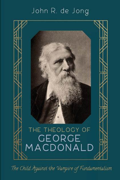 The Theology of George MacDonald The Theology of George MacDonald