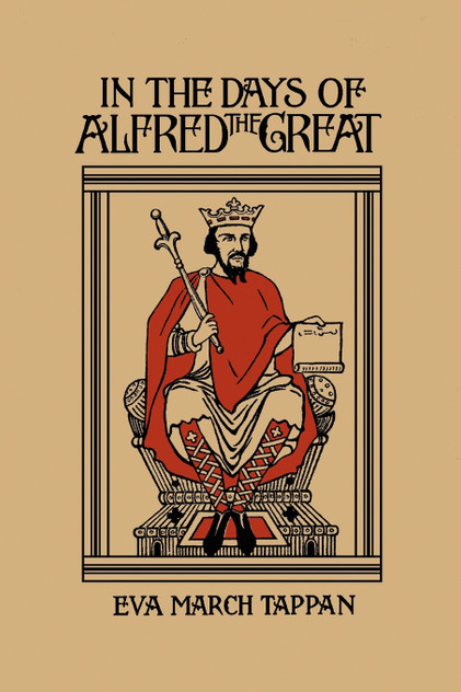 In the Days of Alfred the Great (Yesterday's Classics) In the Days of Alfred the Great (Yesterday's Classics)