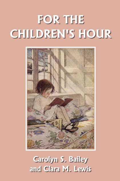 For the Children's Hour (Yesterday's Classics) For the Children's Hour (Yesterday's Classics)