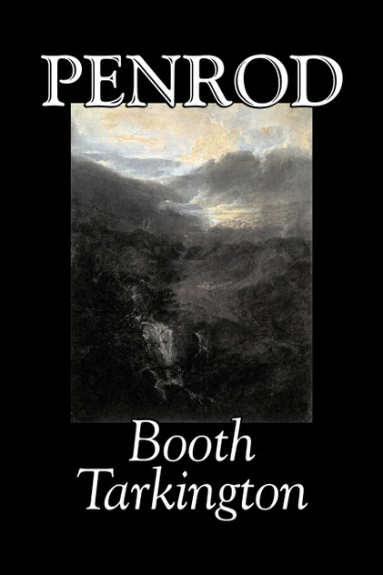 Penrod by Booth Tarkington, Fiction, Political, Literary, Classics Penrod by Booth Tarkington, Fiction, Political, Literary, Classics