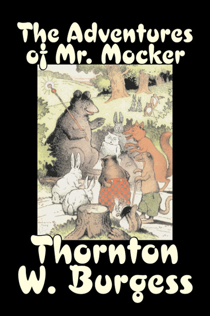 The Adventures of Mr. Mocker by Thornton Burgess, Fiction, Animals, Fantasy & Magic The Adventures of Mr. Mocker by Thornton Burgess, Fiction, Animals, Fantasy & Magic