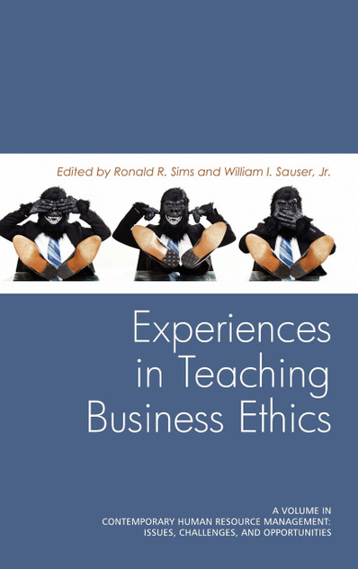 Experiences in Teaching Business Ethics (Hc) Experiences in Teaching Business Ethics (Hc)