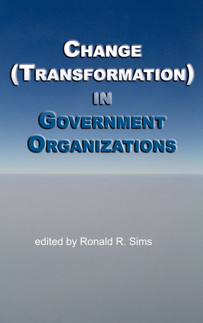 Change (Transformation) in Public Sector Organizations (Hc) Change (Transformation) in Public Sector Organizations (Hc)