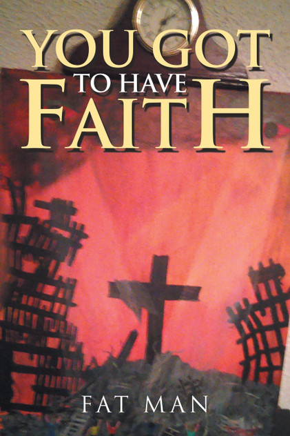 You Got to Have Faith You Got to Have Faith