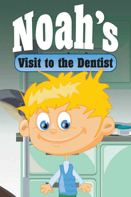 Noah's Visit to the Dentist Noah's Visit to the Dentist