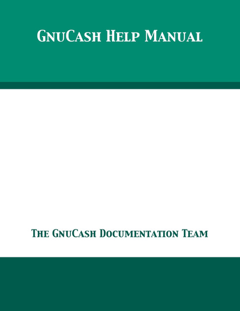 GnuCash 2.7 Help Manual GnuCash 2.7 Help Manual