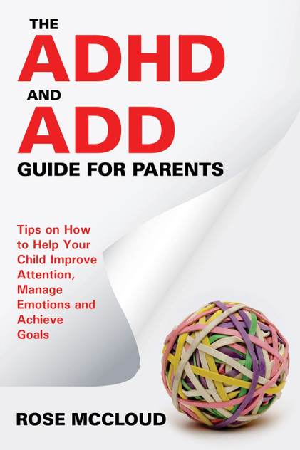 The ADHD and ADD Guide for Parents