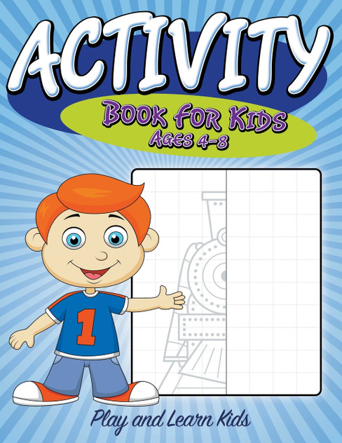 Activity Book For Kids Ages 4 to 8 Activity Book For Kids Ages 4 to 8