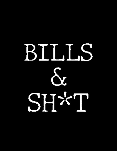 Bills & Shit Bills & Shit