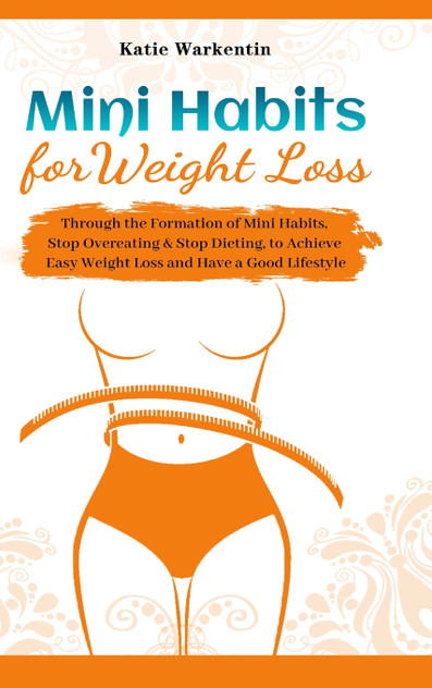 Mini Habits for Weight Loss Mini Habits for Weight Loss