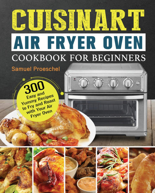 Cuisinart Air Fryer Oven Cookbook for Beginners Cuisinart Air Fryer Oven Cookbook for Beginners