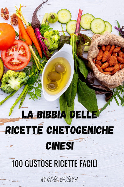 LA BIBBIA DELLE RICETTE CHETOGENICHE CINESI LA BIBBIA DELLE RICETTE CHETOGENICHE CINESI