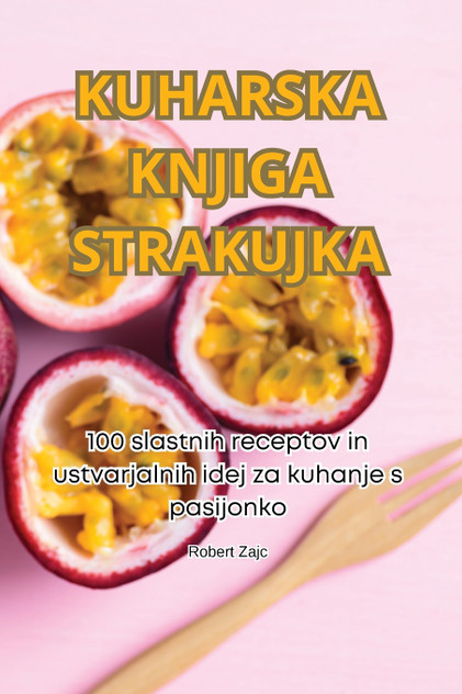 KUHARSKA KNJIGA STRAKUJKA KUHARSKA KNJIGA STRAKUJKA