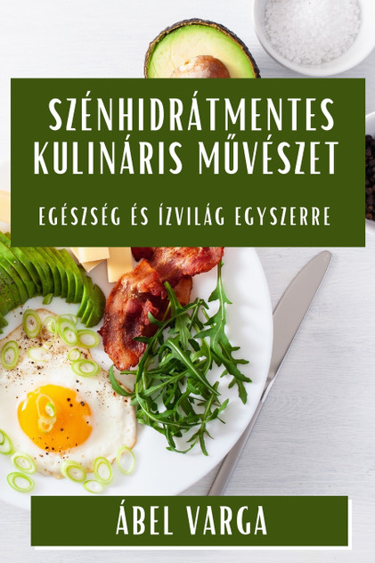 Szénhidrátmentes Kulináris Művészet