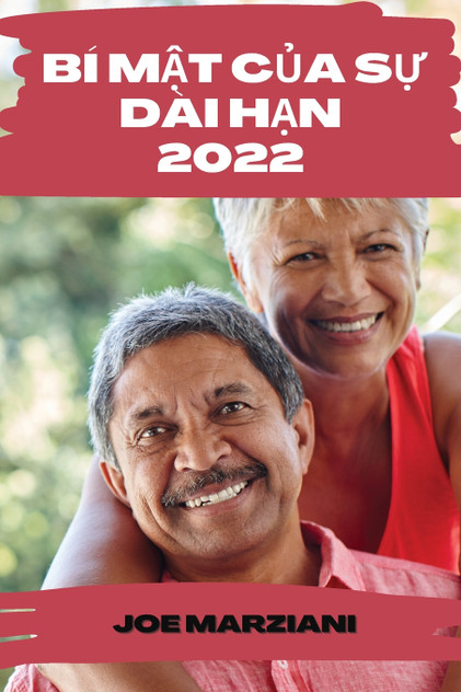 BÍ MẬT CỦA SỰ DÀI HẠN 2022 BÍ MẬT CỦA SỰ DÀI HẠN 2022