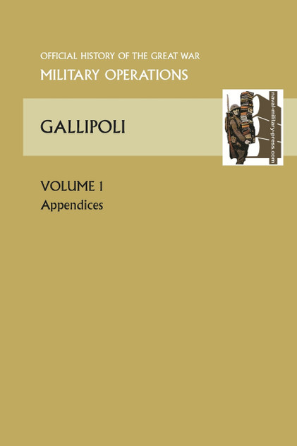 Gallipoli Vol 1. Appendices. Official History of the Great War Other Theatres Gallipoli Vol 1. Appendices. Official History of the Great War Other Theatres