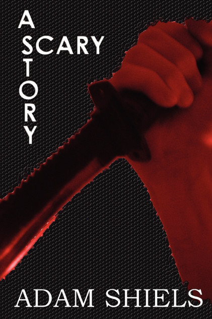 A Scary Story A Scary Story