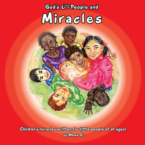 God's Li'l People and Miracles God's Li'l People and Miracles