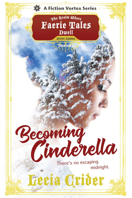 Becoming Cinderella, Season One (A The Realm Where Faerie Tales Dwell Series) Becoming Cinderella, Season One (A The Realm Where Faerie Tales Dwell Series)
