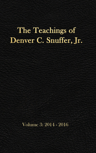 The Teachings of Denver C. Snuffer, Jr. Volume 3