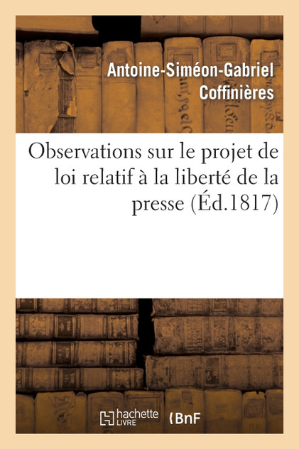 Observations sur le projet de loi relatif à la liberté de la presse Observations sur le projet de loi relatif à la liberté de la presse