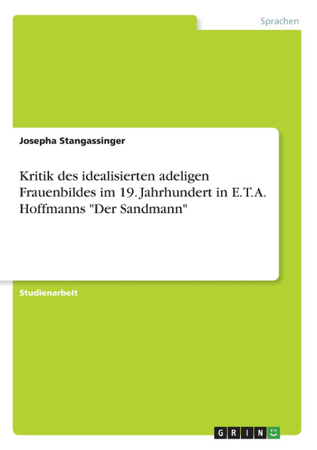 Kritik des idealisierten adeligen Frauenbildes im 19. Jahrhundert in E. T. A. Hoffmanns "Der Sandmann"