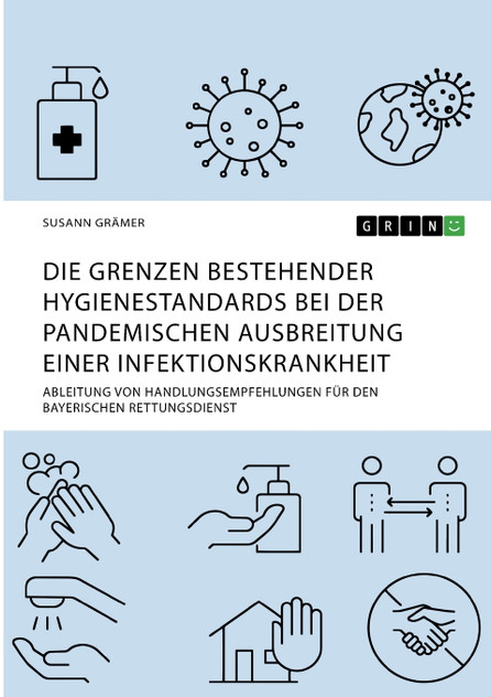 Die Grenzen bestehender Hygienestandards bei der pandemischen Ausbreitung einer Infektionskrankheit