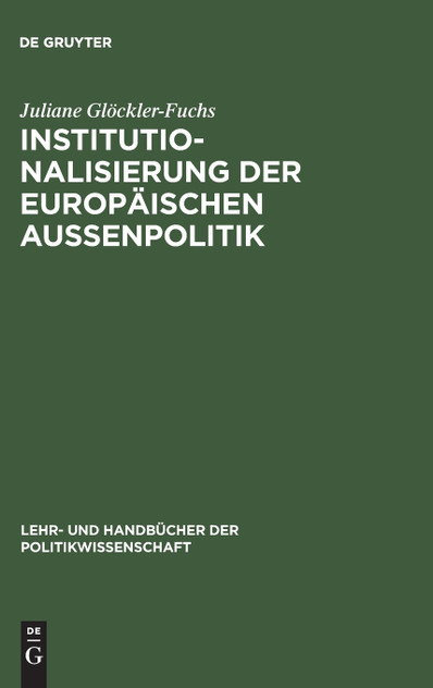 Institutionalisierung der europäischen Außenpolitik Institutionalisierung der europäischen Außenpolitik