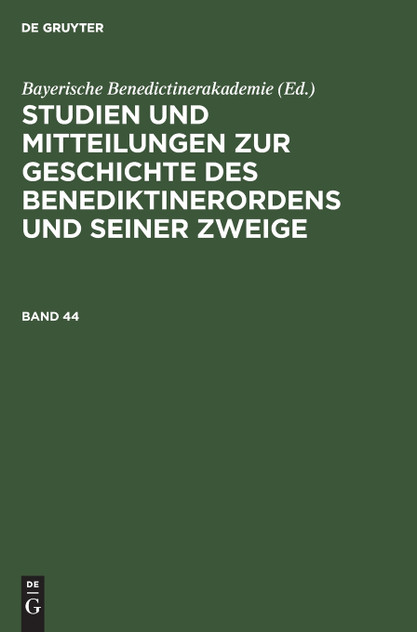 Studien und Mitteilungen zur Geschichte des Benediktinerordens und seiner Zweige Studien und Mitteilungen zur Geschichte des Benediktinerordens und seiner Zweige