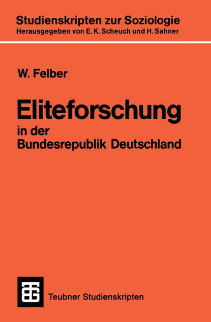 Eliteforschung in der Bundesrepublik Deutschland Eliteforschung in der Bundesrepublik Deutschland