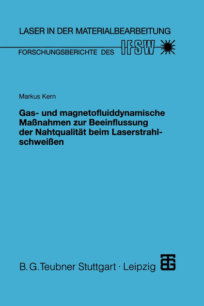 Gas- und magnetofluiddynamische Maßnahmen zur Beeinflussung der Nahtqualität beim Laserstrahlschweißen