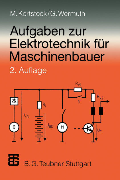 Aufgaben zur Elektrotechnik für Maschinenbauer Aufgaben zur Elektrotechnik für Maschinenbauer