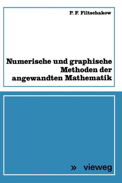 Numerische und graphische Methoden der angewandten Mathematik Numerische und graphische Methoden der angewandten Mathematik